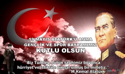 Atatürk ün 19 mayıs sözleri